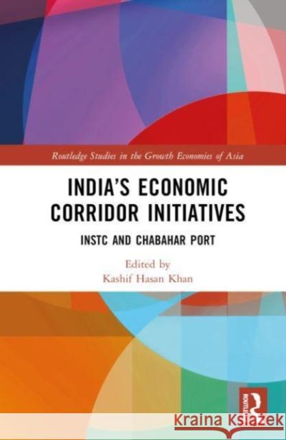 India's Economic Corridor Initiatives  9781032594040 Taylor & Francis Ltd - książka