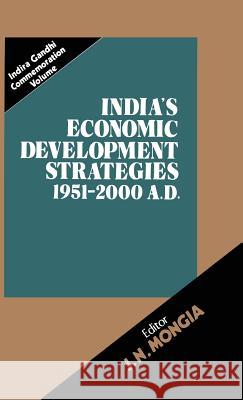 India's Economic Development Strategies 1951-2000 A.D. J. N. Mongia J. N. Mongia 9789027722003 D. Reidel - książka