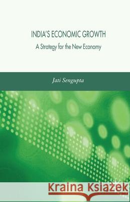 India's Economic Growth: Strategy for the New Economy Sengupta, J. K. 9781349545193 Palgrave Macmillan - książka