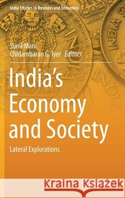 India's Economy and Society: Lateral Explorations Sunil Mani Chidambaran G. Iyer 9789811608681 Springer - książka