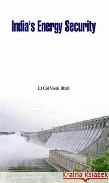 India's Energy Security  9789382652151 Vij Books India - książka