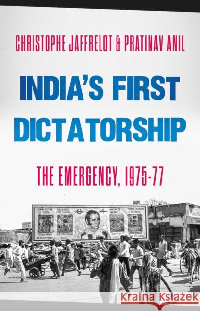India's First Dictatorship: The Emergency, 1975–1977 Pratinav Anil 9781805263210 C Hurst & Co Publishers Ltd - książka