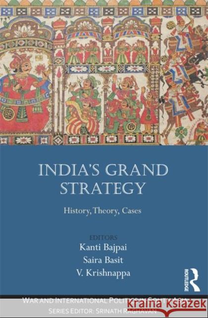India's Grand Strategy: History, Theory, Cases Bajpai, Kanti 9780415739658 Routledge India - książka