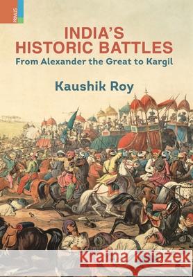 India's Historic Battles Kaushik Roy 9789389755756 Primus Books - książka