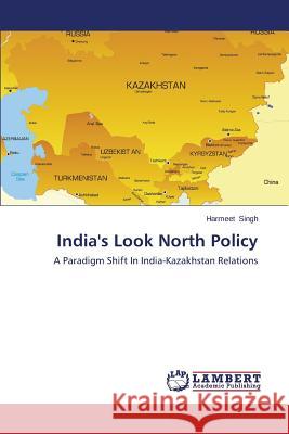 India's Look North Policy Singh Harmeet 9783659677816 LAP Lambert Academic Publishing - książka