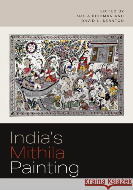 India's Mithila Painting David L. Szanton Paula Richman 9780295753225 University of Washington Press - książka