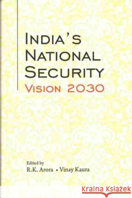 India's National Security Vision 2030 R.K. Arora Vinay Kaura  9789390095032 Pentagon Press - książka