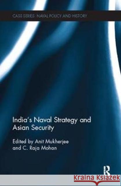 India's Naval Strategy and Asian Security  9781138310476 Taylor and Francis - książka