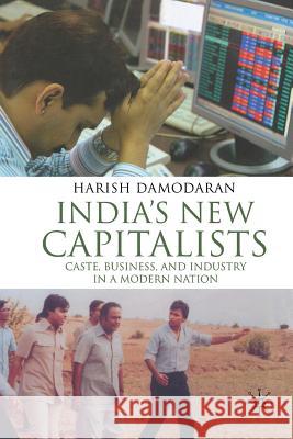 India's New Capitalists: Caste, Business, and Industry in a Modern Nation Damodaran, H. 9781349301737 Palgrave Macmillan - książka