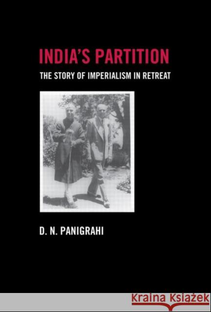 India's Partition: The Story of Imperialism in Retreat Panigrahi, Devendra 9780415586153 Routledge - książka