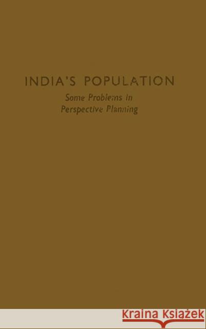 India's Population: Some Problems in Perspective Planning: Proceedings Unknown 9780837179056 Greenwood Press - książka