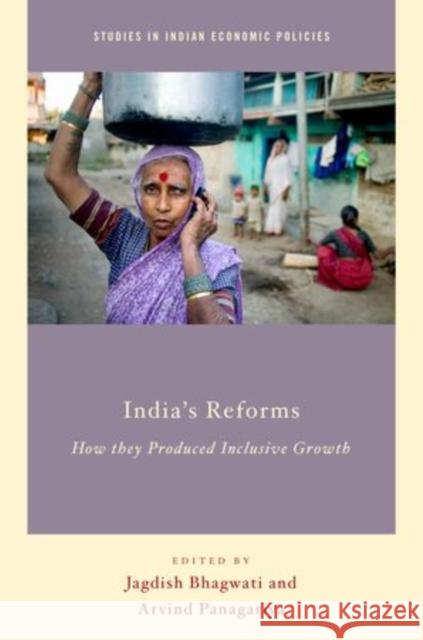 India's Reforms: How They Produced Inclusive Growth Bhagwati, Jagdish 9780199915187 Oxford University Press, USA - książka