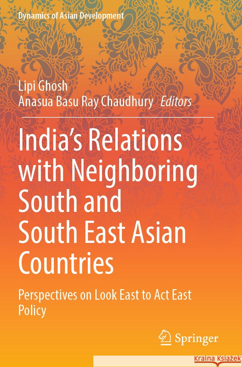 India’s Relations with Neighboring South and South East Asian Countries  9789819946129 Springer Nature Singapore - książka
