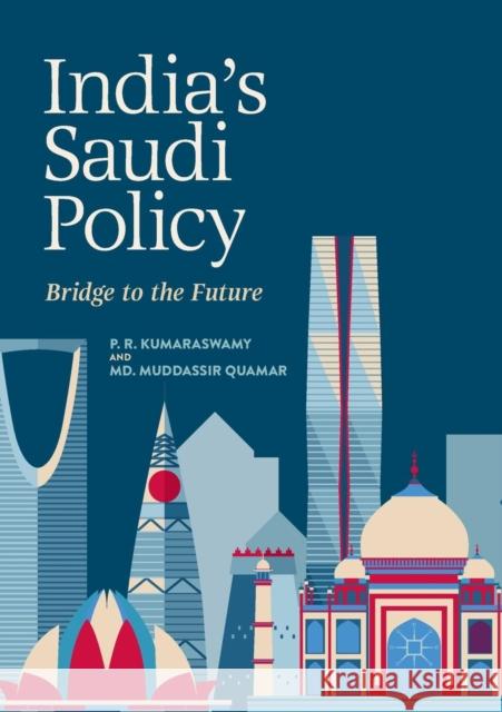 India's Saudi Policy: Bridge to the Future Kumaraswamy, P. R. 9789811345029 Palgrave MacMillan - książka