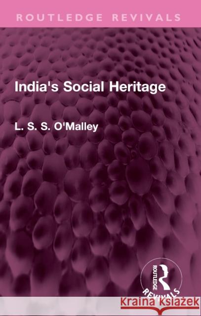 India's Social Heritage L. S. S. O'Malley 9781032439365 Routledge - książka