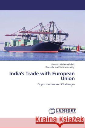 India's Trade with European Union Malakondaiah, Dammu, Krishnamoorthy, Damodaram 9783847317869 LAP Lambert Academic Publishing - książka
