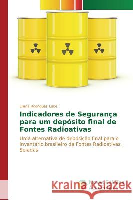 Indicadores de Segurança para um depósito final de Fontes Radioativas Rodrigues Leite Eliana 9783639754223 Novas Edicoes Academicas - książka