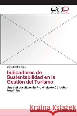 Indicadores de Sustentabilidad en la Gestión del Turismo Ricci, María Beatriz 9783659069147 Editorial Academica Espanola - książka