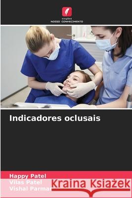 Indicadores oclusais Patel, Happy, Patel, Vilas, Parmar, Vishal 9786208727840 Edições Nosso Conhecimento - książka