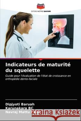 Indicateurs de maturité du squelette Baruah, Dipjyoti 9786203677515 Editions Notre Savoir - książka