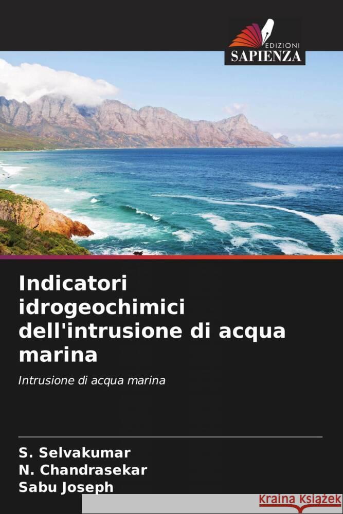 Indicatori idrogeochimici dell'intrusione di acqua marina S Selvakumar N Chandrasekar Sabu Joseph 9786206189138 Edizioni Sapienza - książka