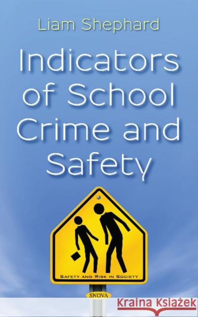 Indicators of School Crime and Safety Liam Shephard 9781536136807 Nova Science Publishers Inc (RJ) - książka