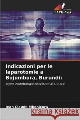 Indicazioni per le laparotomie a Bujumbura, Burundi Jean Claude Mbonicura 9786204169606 Edizioni Sapienza - książka