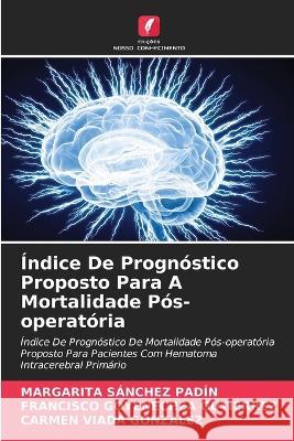 Indice De Prognostico Proposto Para A Mortalidade Pos-operatoria Margarita Sanchez Padin Francisco Goyenechea Gutierrez Carmen Viada Gonzalez 9786206107293 Edicoes Nosso Conhecimento - książka