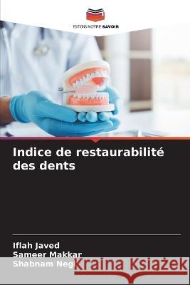 Indice de restaurabilite des dents Iflah Javed Sameer Makkar Shabnam Negi 9786206232551 Editions Notre Savoir - książka