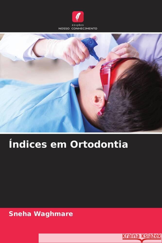 Indices em Ortodontia Sneha Waghmare   9786206137610 Edicoes Nosso Conhecimento - książka