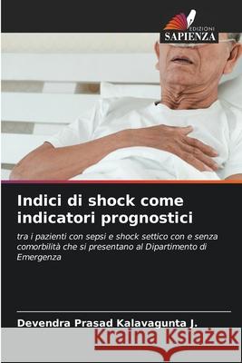 Indici di shock come indicatori prognostici Devendra Prasad Kalavagunt 9786207779123 Edizioni Sapienza - książka