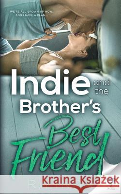 Indie and the Brother's Best Friend R. Linda 9781640343023 Limitless Publishing, LLC - książka