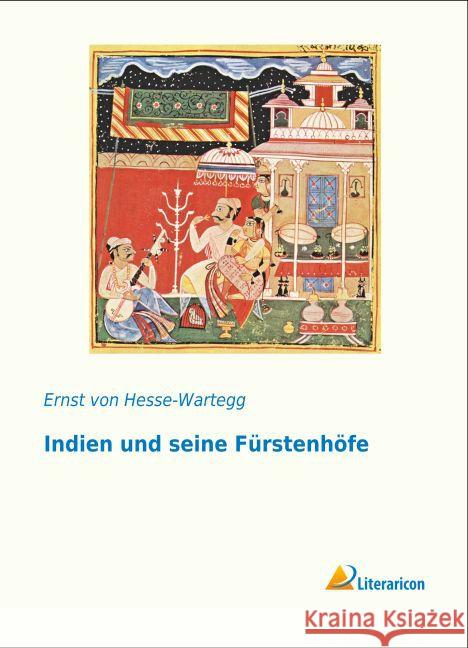 Indien und seine Fürstenhöfe Hesse-Wartegg, Ernst von 9783956977602 Literaricon - książka