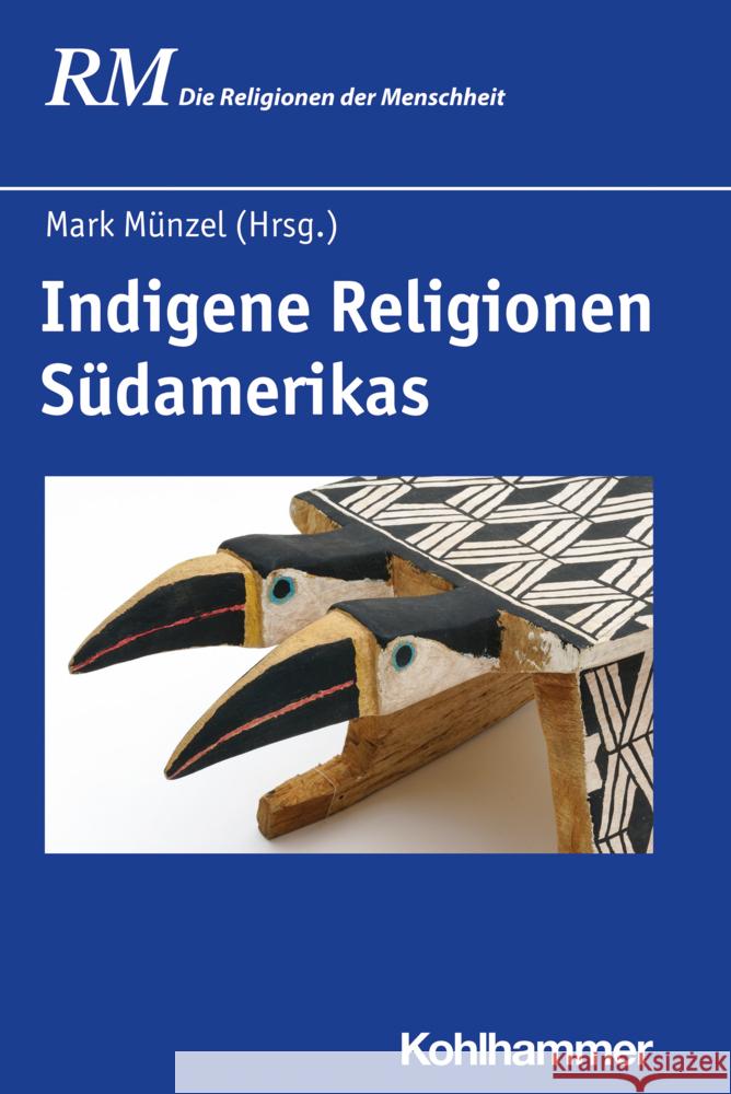 Indigene Religionen Sudamerikas Ulrike Bieker Jose Braunstein Candida Graciela Chamorr 9783170349483 Kohlhammer - książka