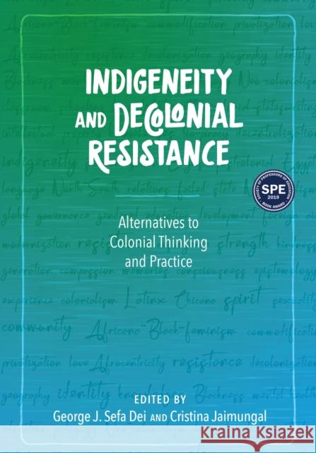 Indigeneity and Decolonial Resistance: Alternatives to Colonial Thinking and Practice George J. Sefa Dei Cristina Jaimungal 9781975500054 Myers Education Press - książka