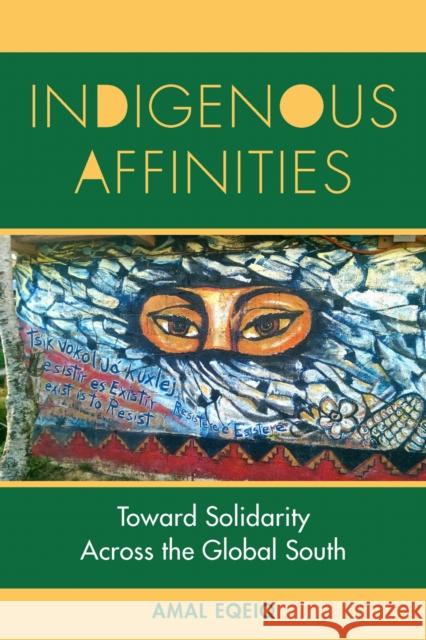 Indigenous Affinities: Toward Solidarity Across the Global South Amal Eqeiq 9781531510282 Fordham University Press - książka