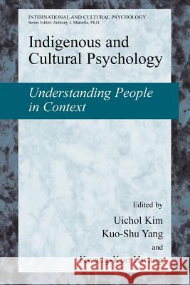 Indigenous and Cultural Psychology: Understanding People in Context Kim, Uichol 9781441939494 Not Avail - książka