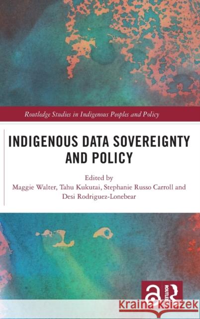 Indigenous Data Sovereignty and Policy Maggie Walter Tahu Kukutai Stephanie Russo Carroll 9780367222369 Routledge - książka