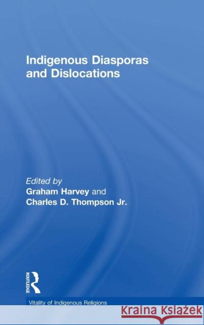 Indigenous Diasporas and Dislocations  9780754639060 Ashgate Publishing Limited - książka