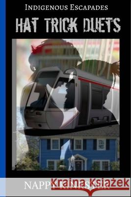 Indigenous Escapades Presents: Hat Trick Duets Nappy Kinkster 9781678081577 Lulu.com - książka