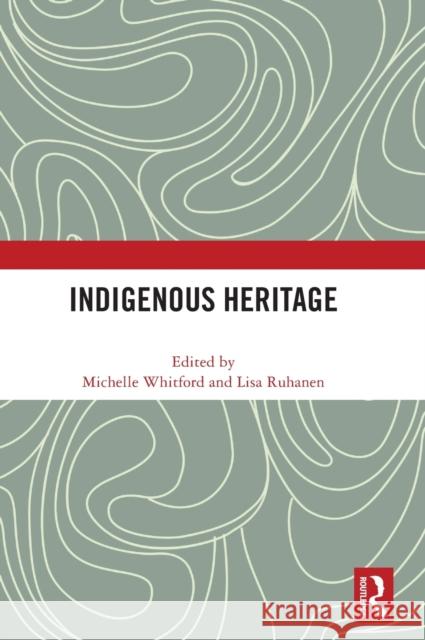 Indigenous Heritage Michelle Whitford Lisa Ruhanen 9780367697211 Routledge - książka