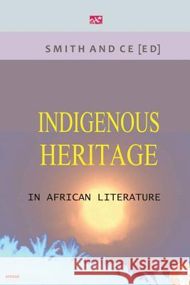 Indigenous Heritage in African Literature Charles Smith Chin Ce 9789783703612 Handel Books - książka