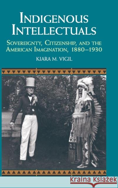 Indigenous Intellectuals Kiara M. Vigil 9781107070813 Cambridge University Press - książka