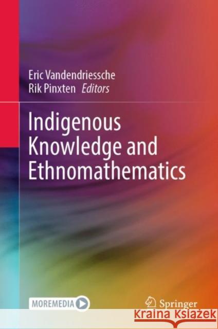 Indigenous Knowledge and Ethnomathematics Eric Vandendriessche Rik Pinxten 9783030974817 Springer - książka