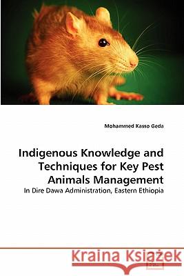 Indigenous Knowledge and Techniques for Key Pest Animals Management Mohammed Kasso Geda 9783639350807 VDM Verlag - książka