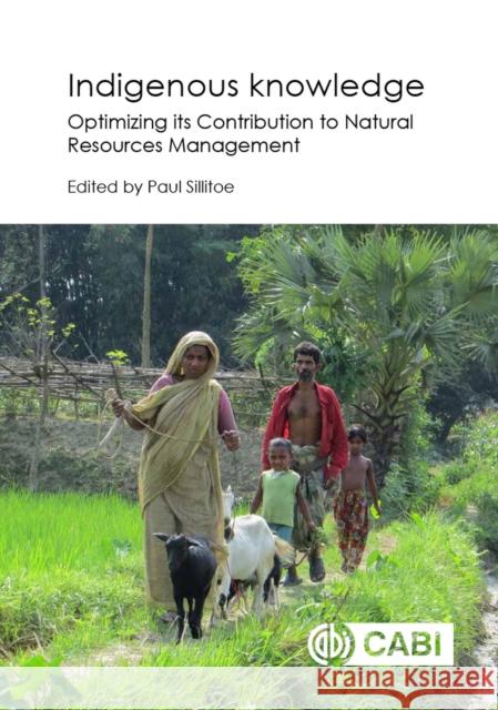 Indigenous Knowledge: Enhancing Its Contribution to Natural Resources Management Paul Sillitoe 9781780647050 Cabi - książka