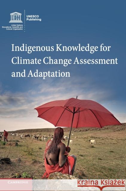 Indigenous Knowledge for Climate Change Assessment and Adaptation Douglas Nakashima Igor Krupnik Jennifer Rubis 9781107137882 Cambridge University Press - książka