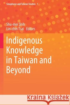 Indigenous Knowledge in Taiwan and Beyond  9789811541803 Springer Singapore - książka