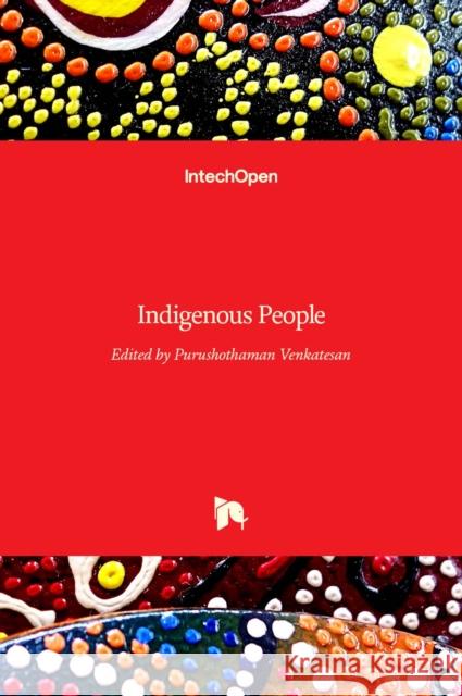 Indigenous People Purushothaman Venkatesan   9789535134817 Intechopen - książka