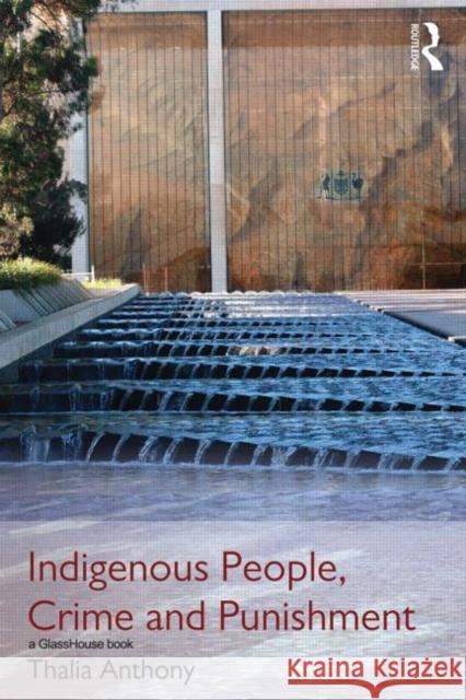 Indigenous People, Crime and Punishment Thalia Anthony 9780415668446 Routledge - książka